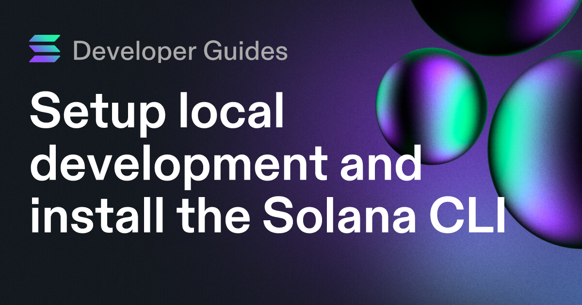 Настройте локальную разработку и установите Solana CLI