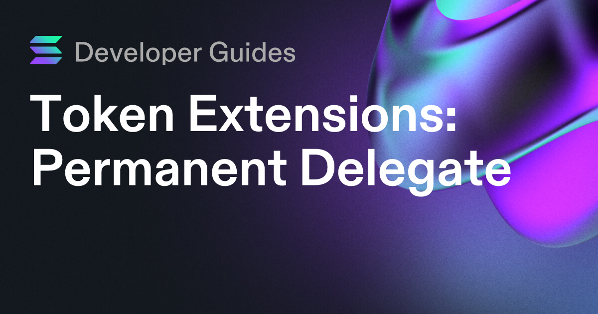 How to use the Permanent Delegate extension