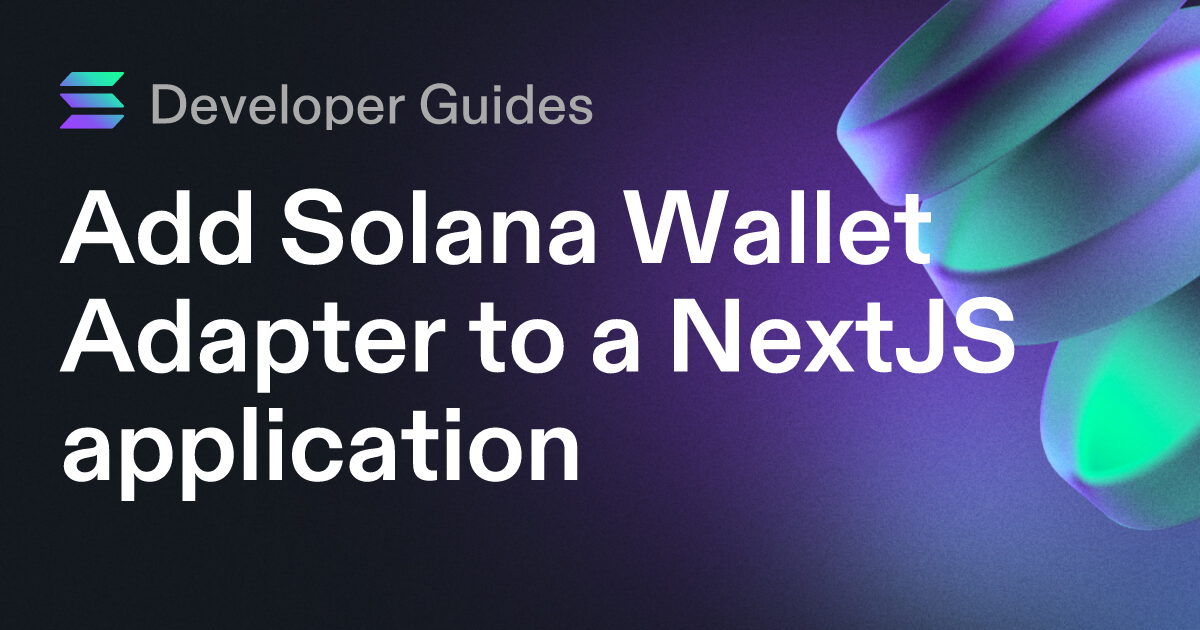 Add Solana Wallet Adapter to a NextJS application